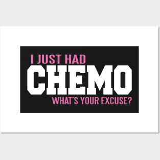 Cancer: I just had chemo. What's your excuse? Posters and Art